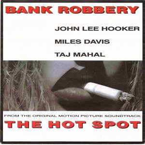 Bank Robbery / John Lee Hooker / Miles Davis /Taj Mahal