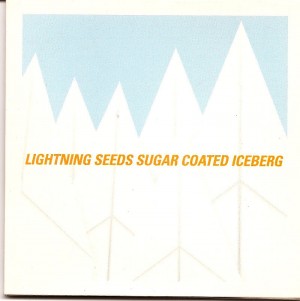 Sugar Coated Iceberg / The Lightning Seeds