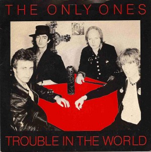 Trouble In The World / The Only Ones